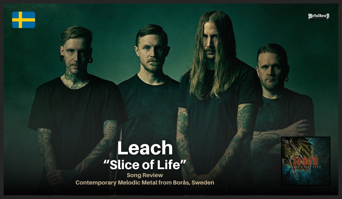 Leach - Slice of Life - Song Review - Contemporary Melodic Metal from Borås, Sweden
