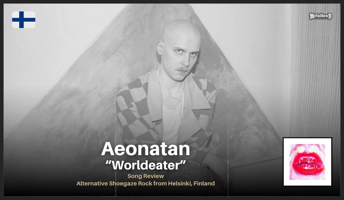Aeonatan - Worldeater - Song Review - Alternative Shoegaze Rock from Helsinki, Finland