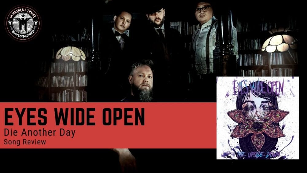 Eyes Wide Open - Die Another Day - Song Review - Modern Melodic Metalcore from Karlstad, Sweden