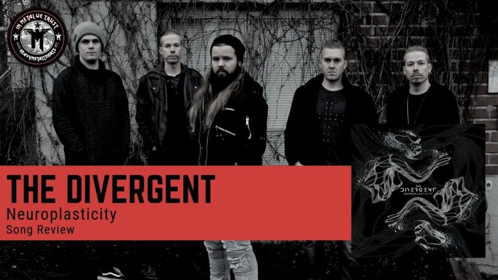 The Divergent - Neuroplasticity - Song Review - Progressive Death Metal from Hämeenlinna, Finland