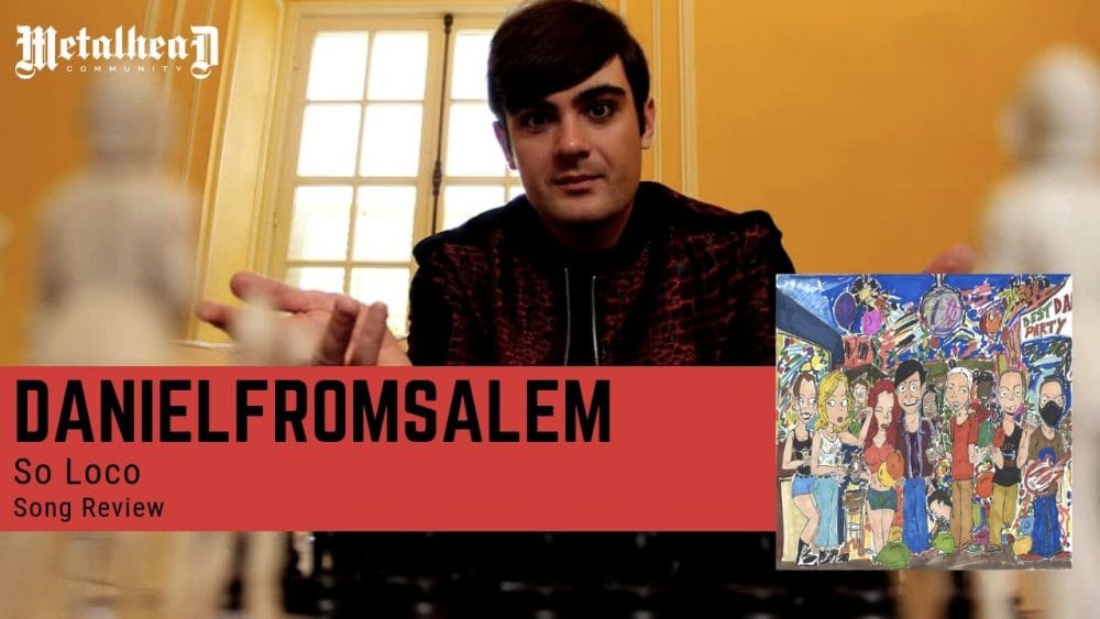 DanielFromSalem - So Loco - Song Review - Electronic Commercial Rock from Los Angeles, USA