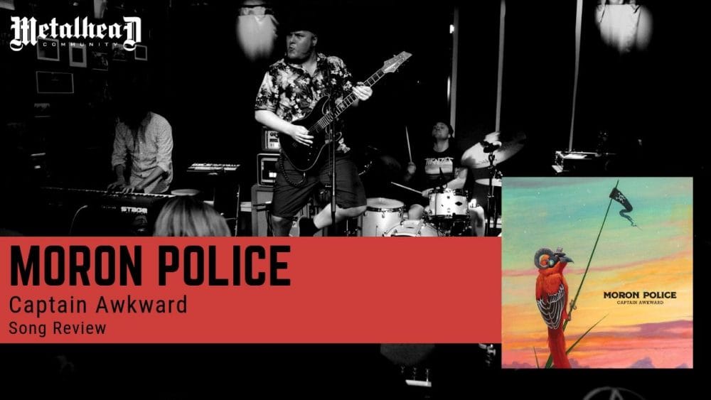 Moron Police - Captain Awkward - Song Review - Progressive Pop Rock from Norway