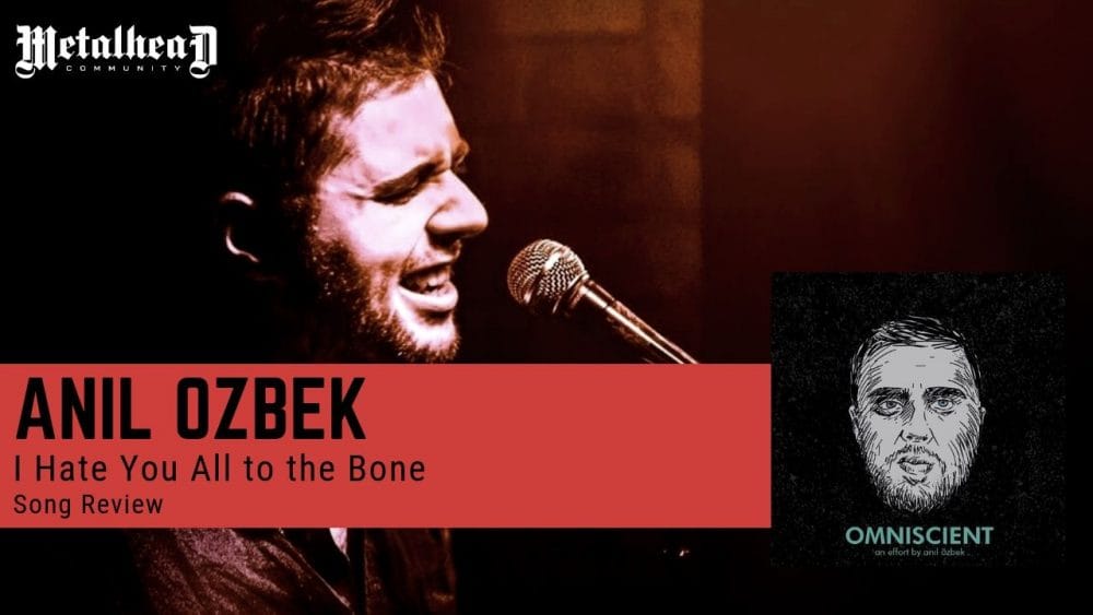 Anil Ozbek - I Hate You All to the Bone - Song Review - Melodic Death Metal from Ankara, Turkey