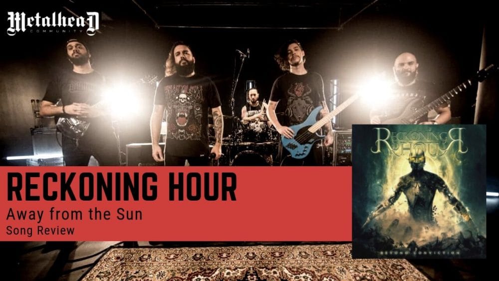 Reckoning Hour - Away from the Sun - Song Review - Modern Melodic Metalcore from from Rio De Janeiro, Brazil