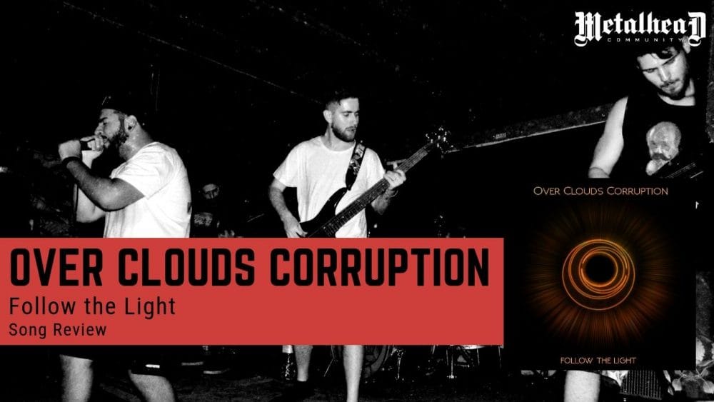 Over Clouds Corruption - Follow the Light - Song Review - Metalcore / Post-Hardcore from Bari, Puglia, Italy