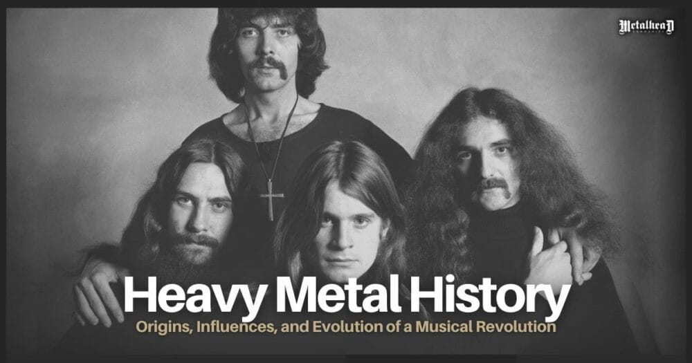 Heavy Metal History - Origins, Influences, and Evolution of a Musical Revolution