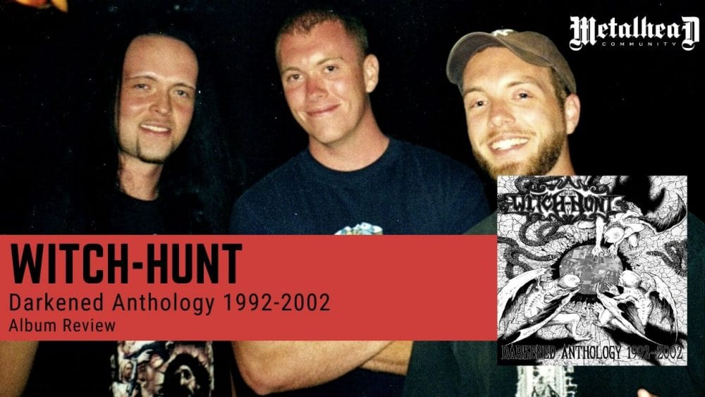 Witch-Hunt - Darkened Anthology 1992​-​2002 - Album Review - Vintage Death Metal from Virginia, USA