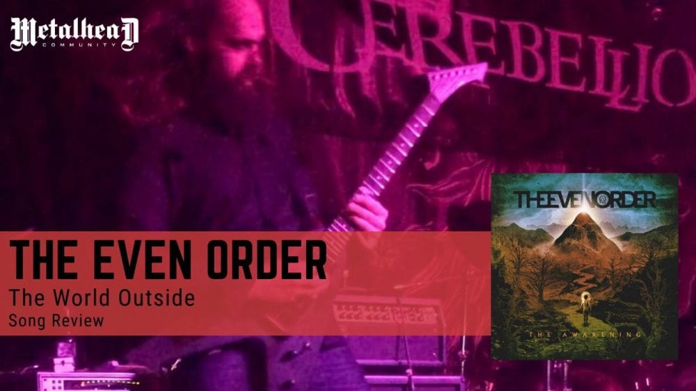 The Even Order - The World Outside - Song Review - Progressive Heavy Metal from Southern California, USA