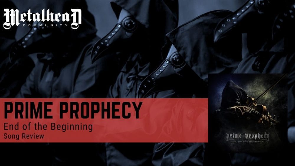 Prime Prophecy - End of the Beginning - Song Review - Progressive Symphonic Metal from Brooklyn, New York, USA