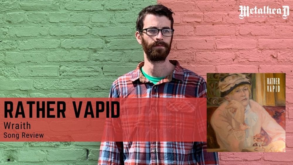 Rather Vapid - Wraith - Song Review - Alternative Progressive Rock from Baltimore, Maryland, USA