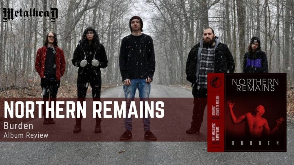 Northern Remains - Burden - Album Review - Melodic Punkcore / Metalcore from Reynoldsburg, Ohio, USA