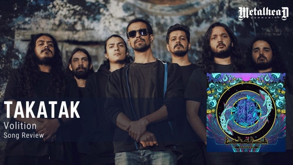 Takatak - Volition - Song Review - Modern Progressive Metal from Lahore, Pakistan