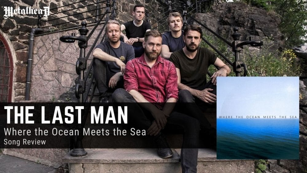 The Last Man - Where the Ocean Meets the Sea - Song Review - Alternative Rock from Oslo, Norway