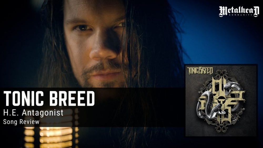 Tonic Breed - H.E. Antagonist - Song Review - Thrash Metal from Sarpsborg, Norway
