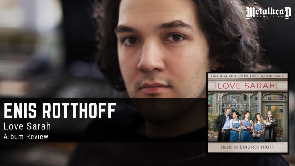 Enis Rotthoff - Love Sarah - Album Review - Film Score from Berlin, Germany and Los Angeles, USA
