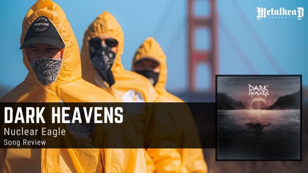 Dark Heavens - Nuclear Eagle - Song Review - Alternative Rock from San Jose, California, USA