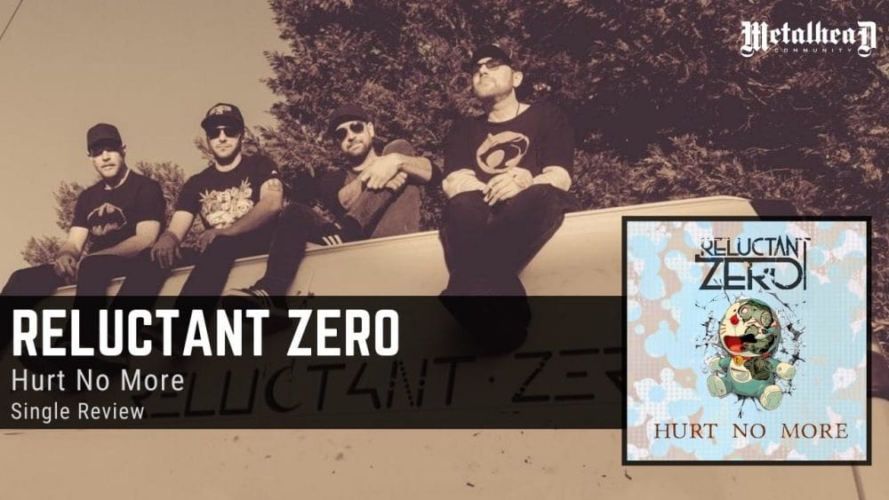 Reluctant Zero - Hurt No More - Song Review - Alternative Rock from Woodbridge, Virginia, USA
