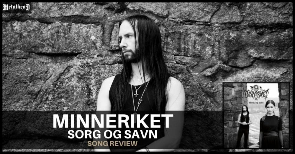 Minneriket - Sorg og Savn - Song Review - Melodic Black Metal from Oslo, Norway
