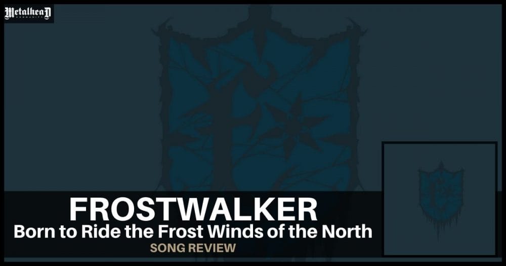 Frostwalker - Born to Ride the Frost Winds of the North - Song Review - Vintage Black Metal from Melbourne, Australia
