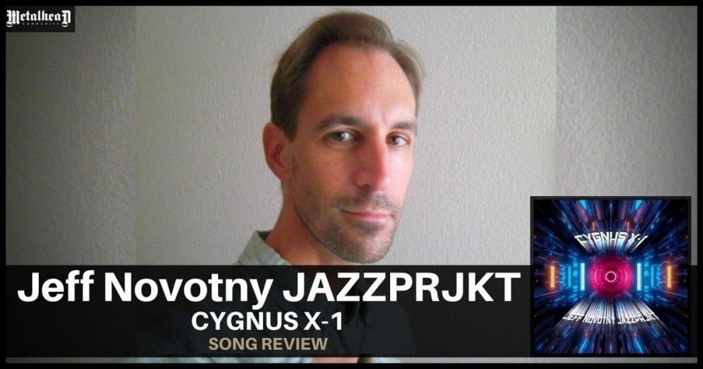 Jeff Novotny JAZZPRJKT - Cygnus X-1 - Song Review - Experimental Progressive Jazz Rock from Phoenix, Arizona, USA