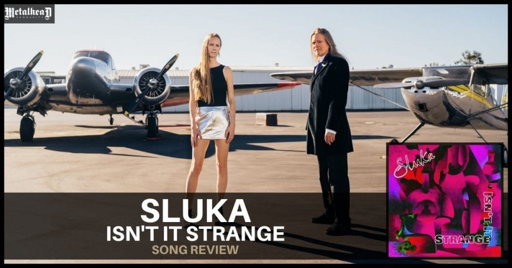 Sluka - Isn't It Strange - Song Review - Alternative Art Rock from San Diego, California, USA