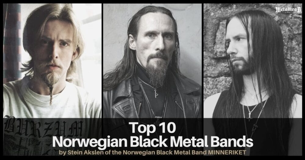 Top 10 Norwegian Black Metal Bands by Stein Akslen of the Norwegian Black Metal Band MINNERIKET