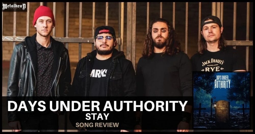 Days Under Authority -  Stay - Song Review - Modern Melodic Metal from Central Valley, California, USA