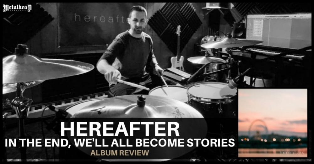 Hereafter - In the End, We'll All Become Stories - Album Review - Progressive Post-Rock from Lehigh Valley, Pennsylvania, USA