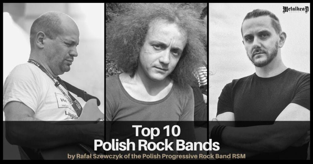 Top 10 Polish Rock Bands by Rafał Szewczyk of the Progressive Rock Band RSM