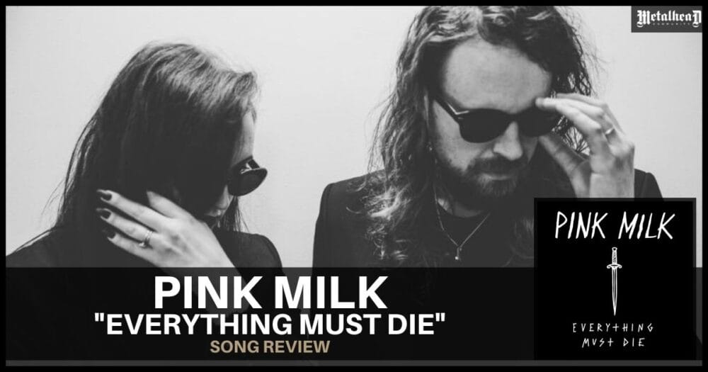 Pink Milk - Everything Must Die - Song Review - Shoegaze / Alt.Rock from Gothenburg, Sweden