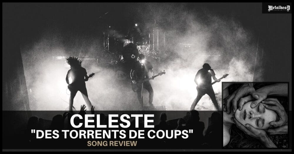 Celeste - Des Torrents De Coups - Song Review - Progressive Death Metal from Lyon, France