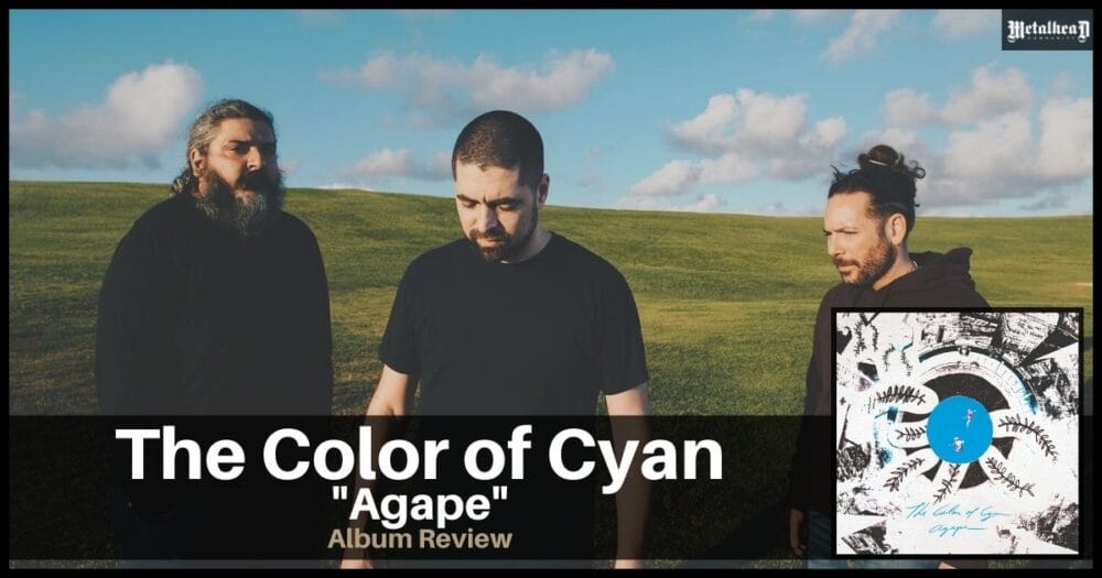 The Color of Cyan - Agape - Album Review - Ambient Rock from Chicago, Illinois, USA