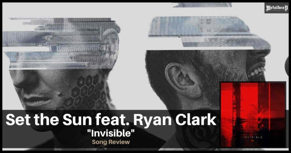 Set The Sun feat. Ryan Clark of Demon Hunter - Invisible - Song Review - Melodic Djent Metal from the USA and Canada