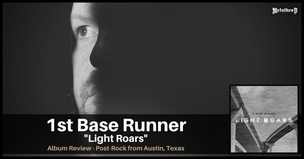 1st Base Runner - Light Roars - Album Review - Alternative Post-Rock from Austin, Texas, USA