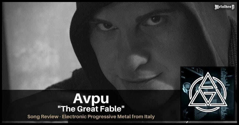 Avpu - The Great Fable - Song Review - Electronic Progressive Metal from Milan, Italy
