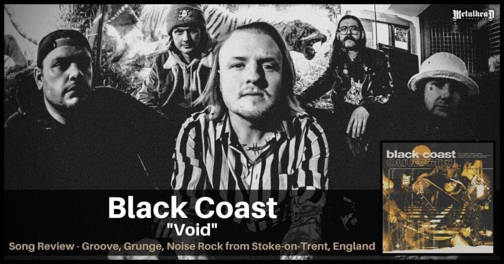 Black Coast - Void - Song Review - Groove, Grunge, Noise Rock from Stoke-on-Trent, England