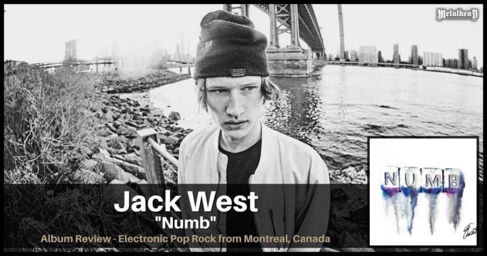 Jack West - Numb - Album Review - Electronic Pop Rock from Montreal, Canada