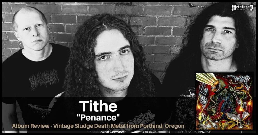 Tithe - Penance - Album Review - Vintage Sludge Death Metal from Portland, Oregon, USA