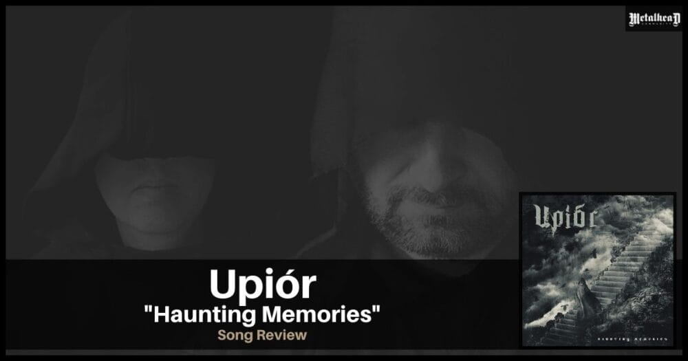 Upiór - Haunting Memories - Song Review - Symphonic Death Metal from France, Poland, and England