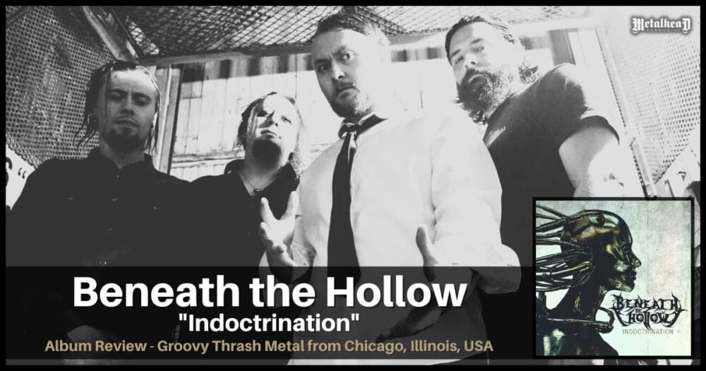 Beneath the Hollow - Indoctrination - Album Review - Groovy Thrash Metal from Chicago, Illinois, USA