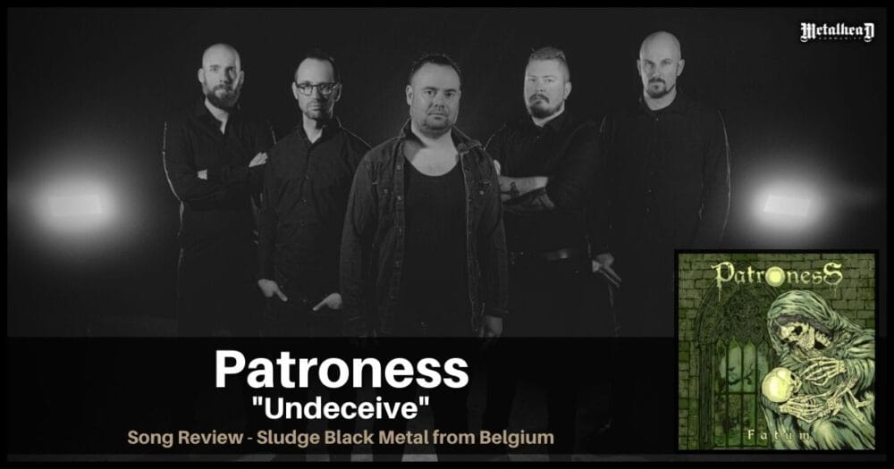 Patroness - Undeceive - Song Review - Sludge Black Metal from Antwerp, Belgium