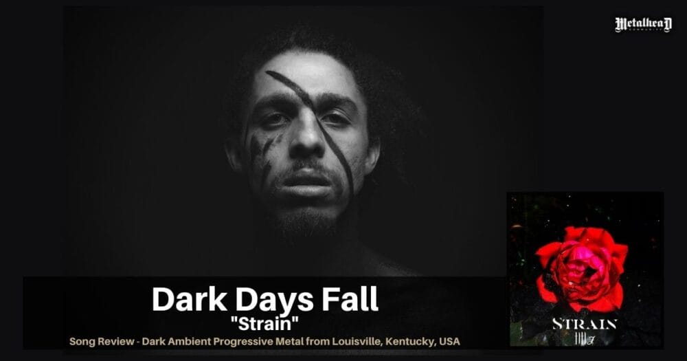 Dark Days Fall - Strain - Song Review - Dark Ambient Progressive Metal from Louisville, Kentucky, USA