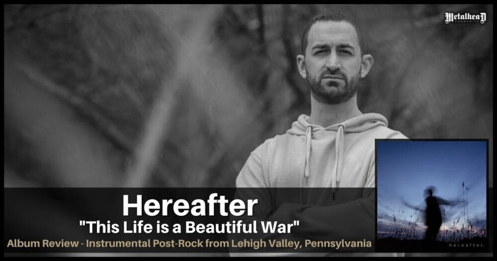 Hereafter - This Life is a Beautiful War - Album Review - Instrumental Ambient Post-Rock from Lehigh Valley, Pennsylvania, USA