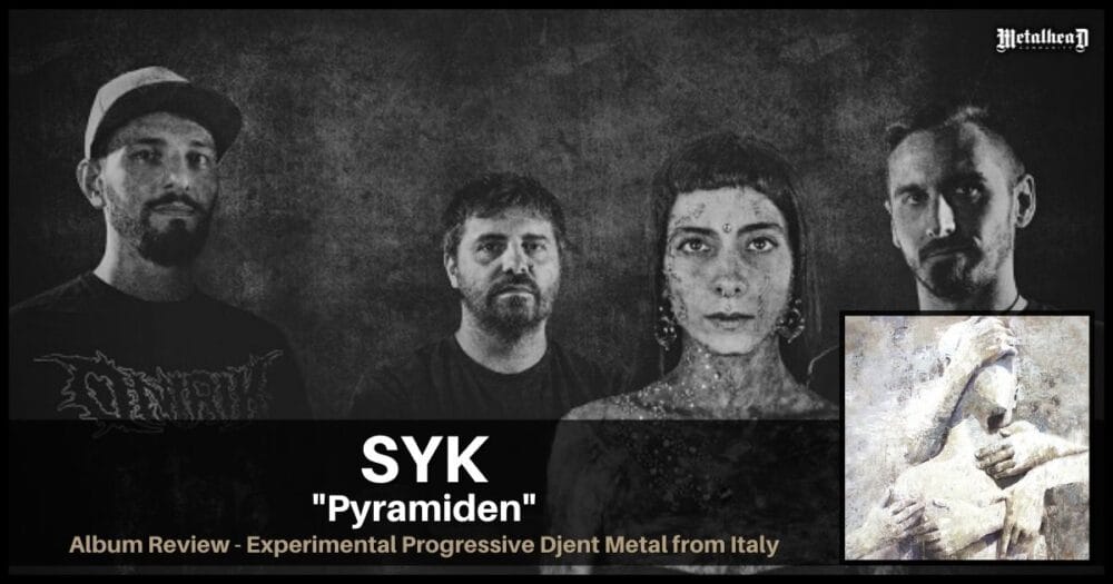 Syk - Pyramiden - Album Review - Experimental Progressive Djent Metal from Italy