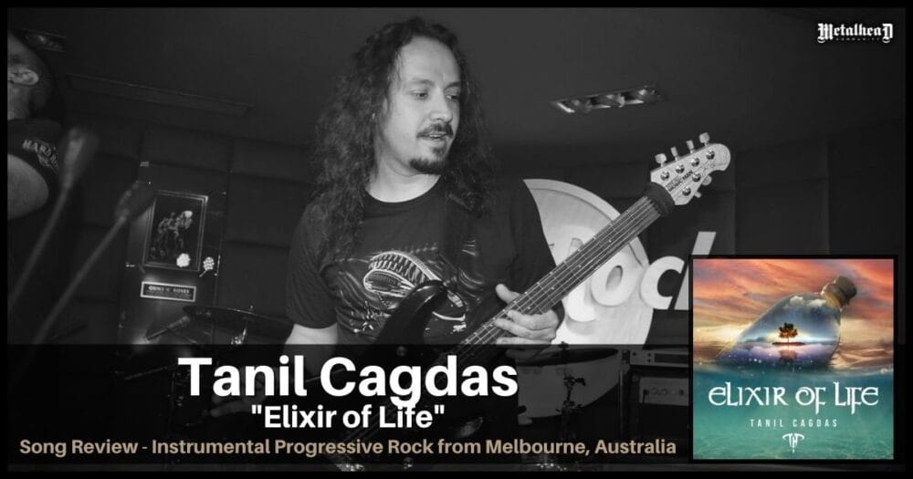 Tanil Cagdas - Elixir of Life - Song Review - Instrumental Progressive Rock from Melbourne, Australia