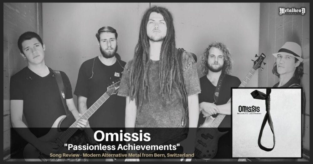 Omissis – Passionless Achievements – Song Review – Modern Alternative Metal from Bern, Switzerland