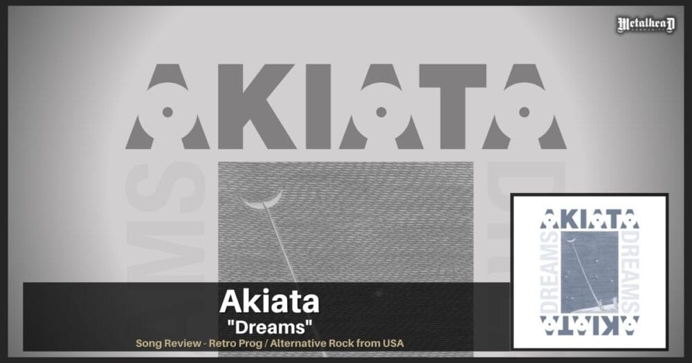 Akiata - Dreams - Song Review - Retro Alternative Prog-Rock from USA
