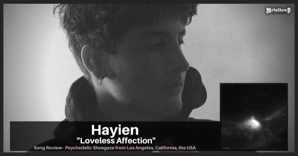 Hayien - Loveless Affection - Song Review - Psychedelic Shoegaze from Los Angeles, California, the USA