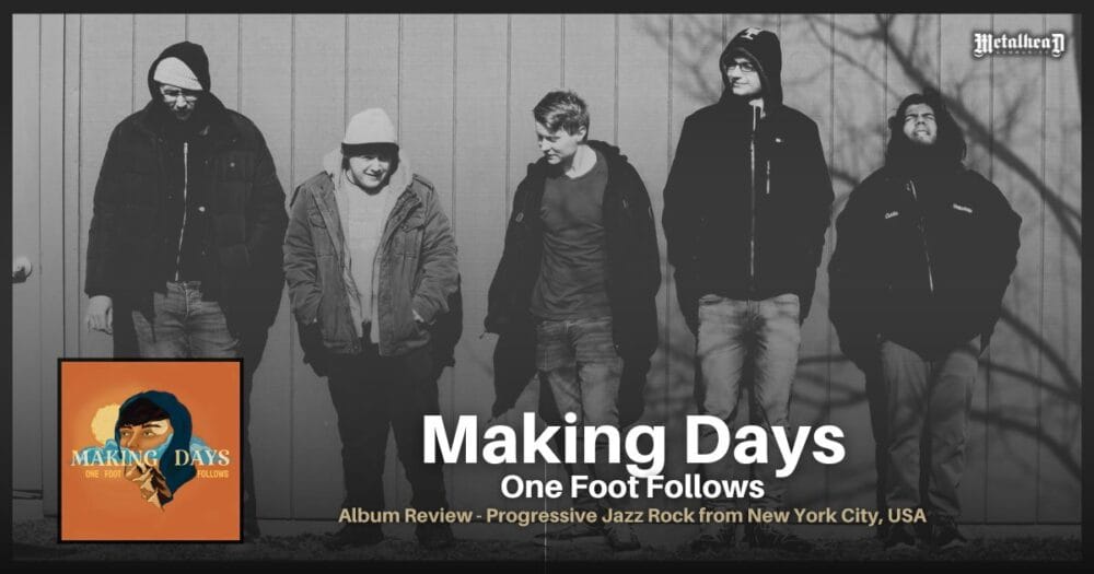 Making Days - One Foot Follows - Album Review - Progressive Jazz Rock from New York City, USA