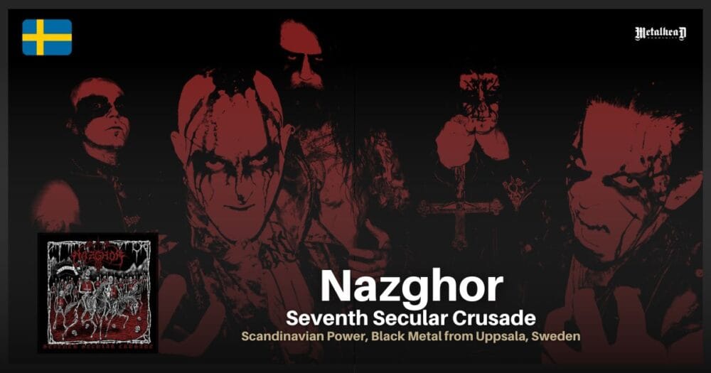 Nazghor – Seventh Secular Crusade – Album Review – Scandinavian Power, Black Metal from Uppsala, Sweden
